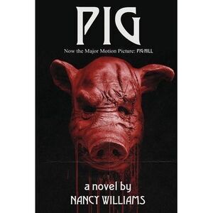 Pig: A Supernatural Thriller -- Nancy Williams